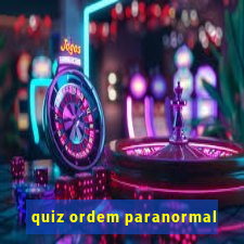 quiz ordem paranormal